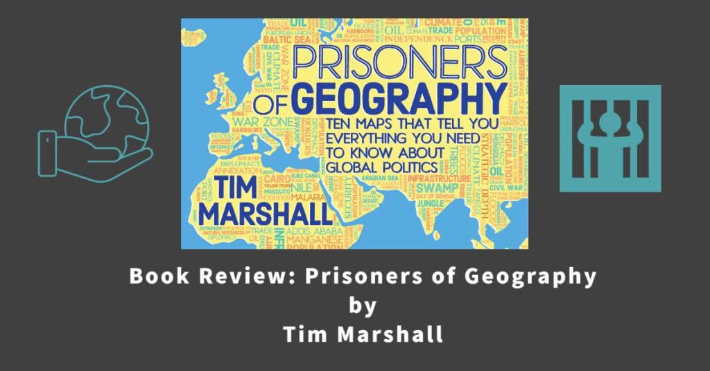 Book review Prisoners of Geography by Tim Marshall