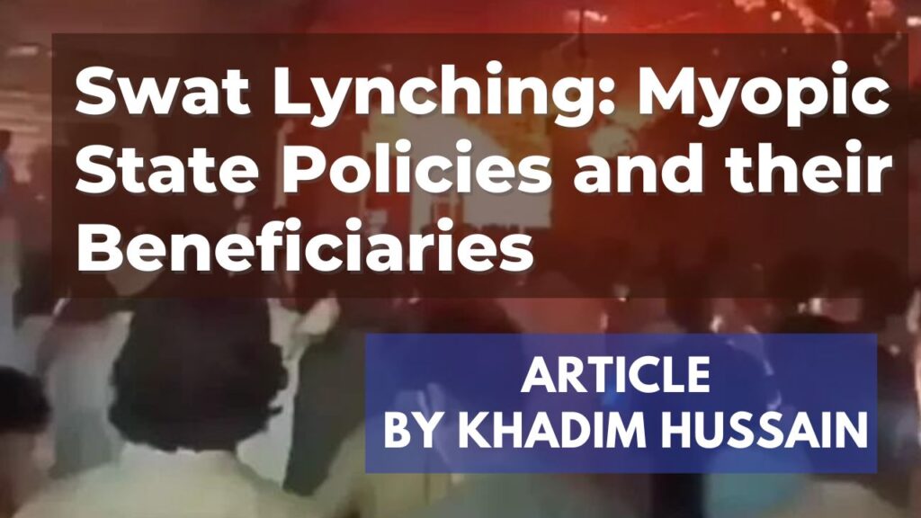 Swat Lynching Myopic State Policies and their Beneficiaries